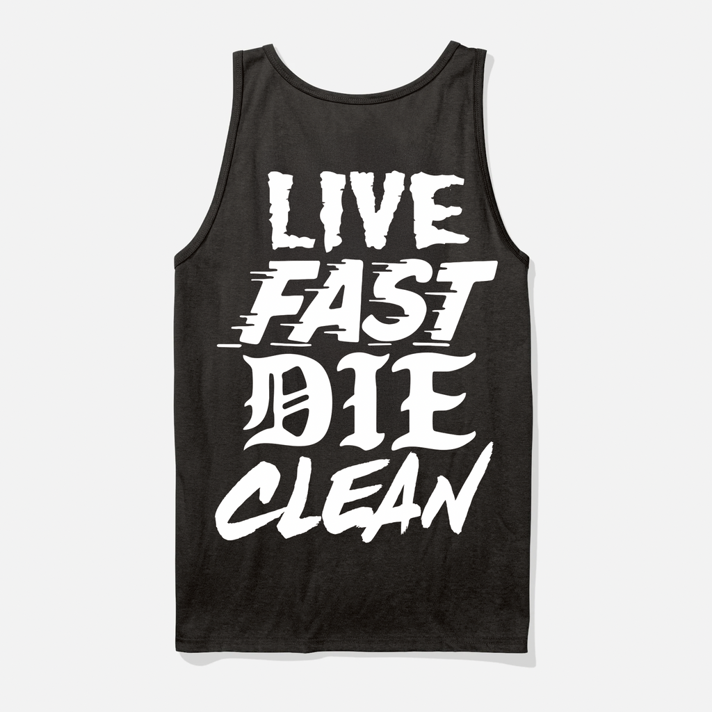 LIVE FAST DIE CLEAN TANK