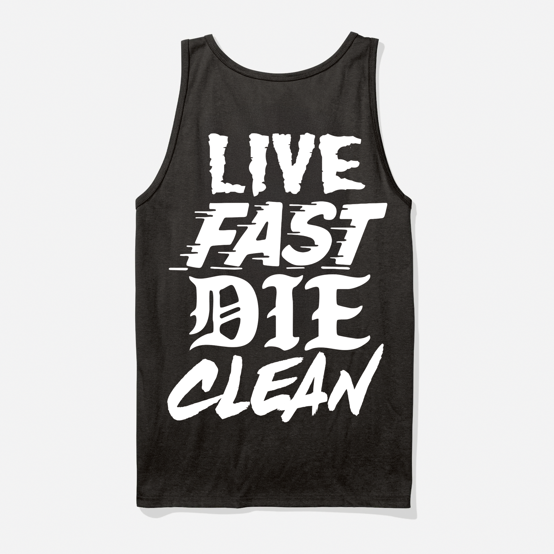 LIVE FAST DIE CLEAN TANK