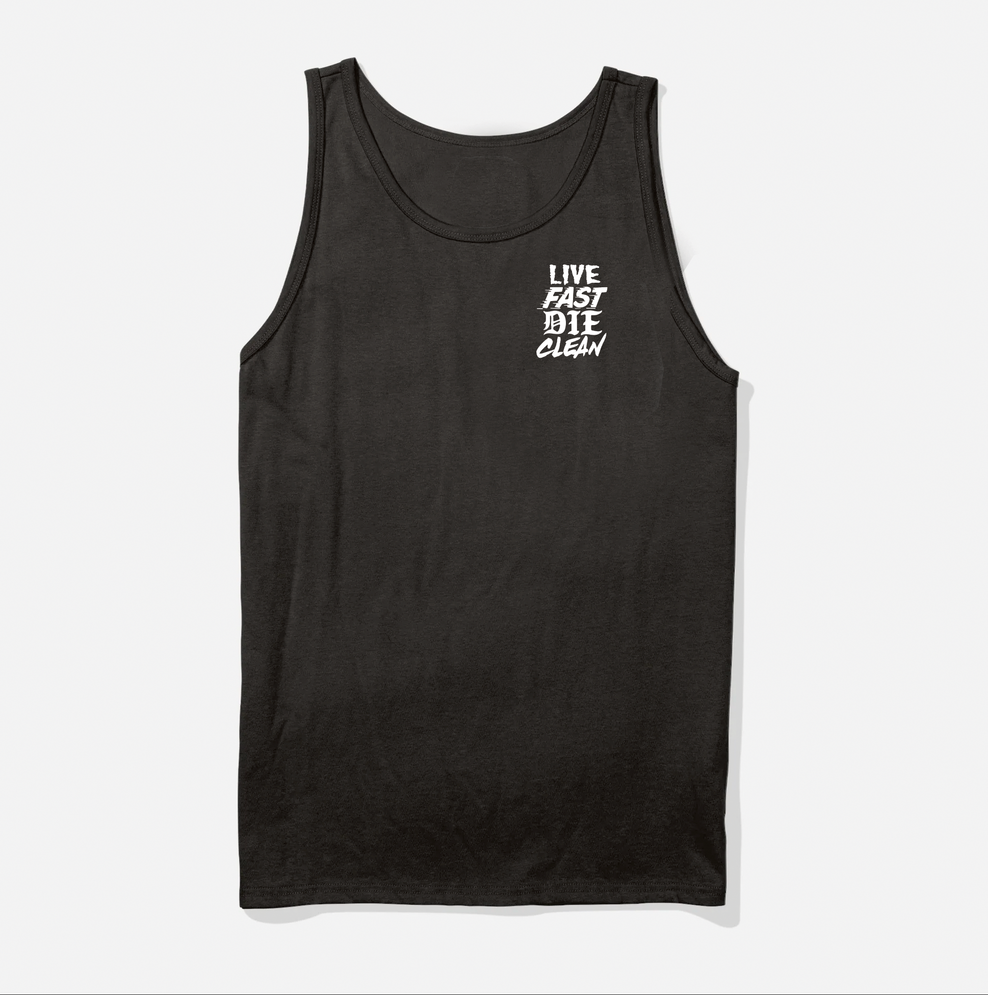 LIVE FAST DIE CLEAN TANK